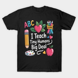 I Teach Tiny Humans Teacher Appreciation Back To School T-Shirt